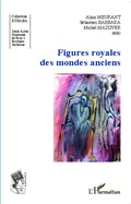 Cover: Figures royales des mondes anciens - Editions L'Harmattan