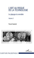 Cover: L'art au risque de la technologie (Volume 2) - Editions L'Harmattan