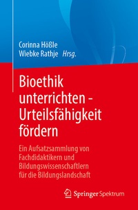 Abbildung von: Bioethik unterrichten - Urteilsfähigkeit fördern - Springer Spektrum