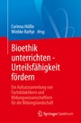Cover: Bioethik unterrichten - Urteilsfähigkeit fördern - Springer Spektrum