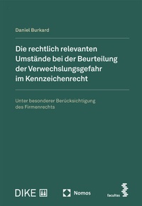 Abbildung von: Die rechtlich relevanten Umstände bei der Beurteilung der Verwechslungsgefahr im Kennzeichenrecht - Facultas