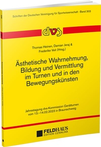 Abbildung von: Ästhetische Wahrnehmung, Bildung und Vermittlung im Turnen und in den Bewegungskünsten - Feldhaus