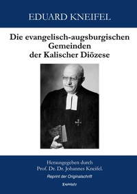 Abbildung von: Die evangelisch-augsburgischen Gemeinden der Kalischer Diözese - Engelsdorfer Verlag