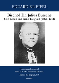 Abbildung von: Bischof Dr. Julius Bursche. Sein Leben und seine Tätigkeit (1862 - 1942) - Engelsdorfer Verlag