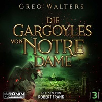 Abbildung von: Die Gargoyles von Notre Dame 3 - Ronin-Hörverlag, ein Imprint von Omondi GmbH