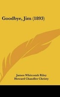Cover: Goodbye, Jim (1893) - Kessinger Publishing