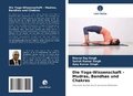 Cover: Die Yoga-Wissenschaft - Mudras, Bandhas und Chakras - Verlag Unser Wissen