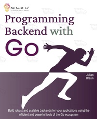 Enlarge image Cover: Programming Backend with Go - GitforGits