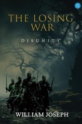 Cover: The Losing War: Disunity - Blue Rose Publishers