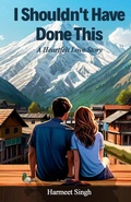 Cover: I Shouldn't Have Done This A Heartfelt Love Story - Clever Fox Publishing