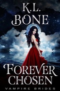 Cover: Forever Chosen: Vampire Brides (Midnight Coven, #1) - K.L. Bone