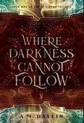 Cover: Where Darkness Cannot Follow - Mooncrest Publishing