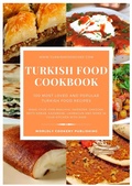Bild: Turkish Food Cookbook: 100 Most Loved and Popular Turkish Food Recipes - Worldly Cookery Publishing