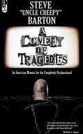Cover: A Comedy of Tragedies: An American Memoir for the Completely Dysfunctional - Encyclopocalypse Publications