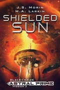 Cover: Shielded Sun (Black Ocean: Astral Prime, #3) - Magical Scrivener Press