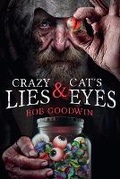 Cover: Crazy Lies & Cat's Eyes - Bob Goodwin Australia