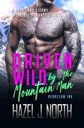 Cover: Driven Wild by the Mountain Man (Bearclaw Ink, #1) - Hazel J. North
