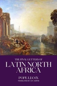 Abbildung von: The Final Letters to Latin North Africa - Dalcassian Publishing Company