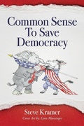 Cover: Common Sense To Save Democracy - Palmetto Publishing