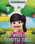 Cover: A Wiggly Tooth Tale - Deepali Gupta