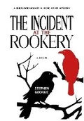 Cover: The Incident at the Rookery - Stephen George