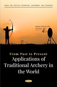 Bild vergrößern Bild: From Past to Present: Applications of Traditional Archery in the World - Nova Science Publishers Inc