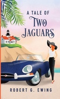 Cover: A Tale of Two Jaguars - Robert G. Ewing