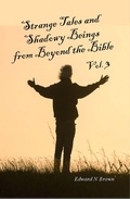 Cover: Strange Tales and Shadowy Beings from Beyond the Bible - Vol. 3 - Crystal Sea Press