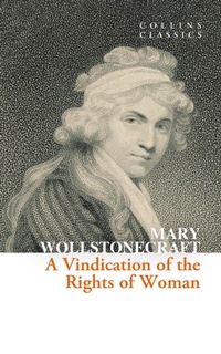 Enlarge image Cover: A Vindication of the Rights of Woman - William Collins