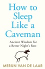 Cover: How to Sleep Like a Caveman - William Collins