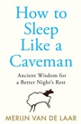 Cover: How to Sleep Like a Caveman - William Collins
