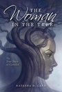 Cover: The Woman in the Tree The True Story of Camelot - Natasha D. Lane