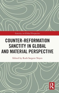 Abbildung von: Counter-Reformation Sanctity in Global and Material Perspective - Routledge