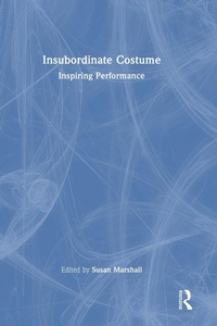 Abbildung von: Insubordinate Costume - Focal Press