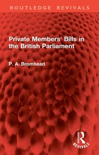Abbildung von: Private Members' Bills in the British Parliament - Routledge