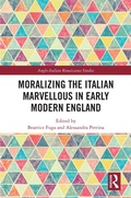 Cover: Moralizing the Italian Marvellous in Early Modern England - Routledge