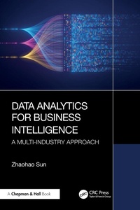 Enlarge image Cover: Data Analytics for Business Intelligence - Chapman & Hall/CRC