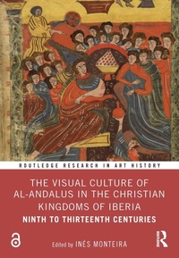 Abbildung von: The Visual Culture of al-Andalus in the Christian Kingdoms of Iberia - Routledge