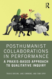 Enlarge image Cover: Posthumanist Collaborations in Performance - Routledge