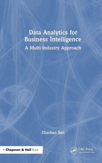 Enlarge image Cover: Data Analytics for Business Intelligence - Chapman & Hall/CRC