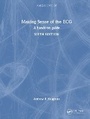 Cover: Making Sense of the ECG - CRC Press