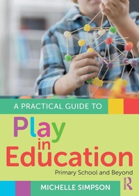 Enlarge image Cover: A Practical Guide to Play in Education - Routledge