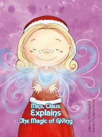Enlarge image Cover: Mrs. Claus Explains the Magic of Giving - Lulu.com