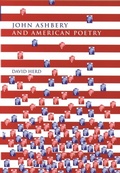 Cover: John Ashbery and American Poetry - Manchester University Press