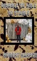 Cover: Disable to Able to Stable - Convictedeyes Publishing