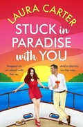 Cover: Stuck in Paradise with You - Boldwood Books Ltd