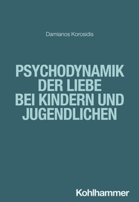 Abbildung von: Psychodynamik der Liebe bei Kindern und Jugendlichen - Kohlhammer