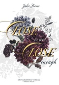 Cover: Close is not Close enough - Dunkelstern Verlag