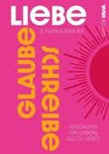 Cover: Glaube, Liebe, Schreibe - Kampenwand Verlag