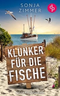 Abbildung von: Klunker für die Fische | Der humorvolle Cosy Crime aus Ostfriesland - dp DIGITAL PUBLISHERS GmbH
